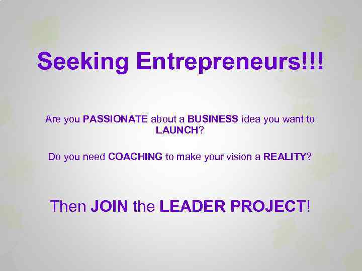 Seeking Entrepreneurs!!! Are you PASSIONATE about a BUSINESS idea you want to LAUNCH? Do