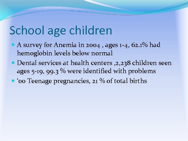 School age children A survey for Anemia in 2004 , ages 1 -4, 62.