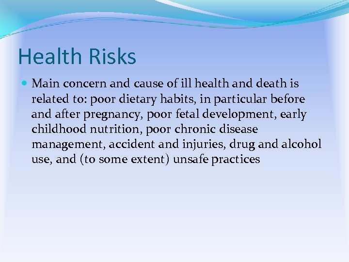 Health Risks Main concern and cause of ill health and death is related to: