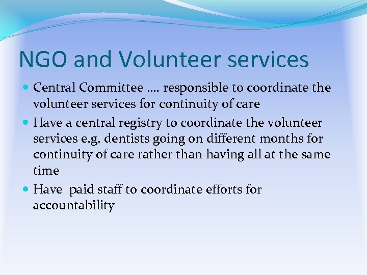 NGO and Volunteer services Central Committee …. responsible to coordinate the volunteer services for