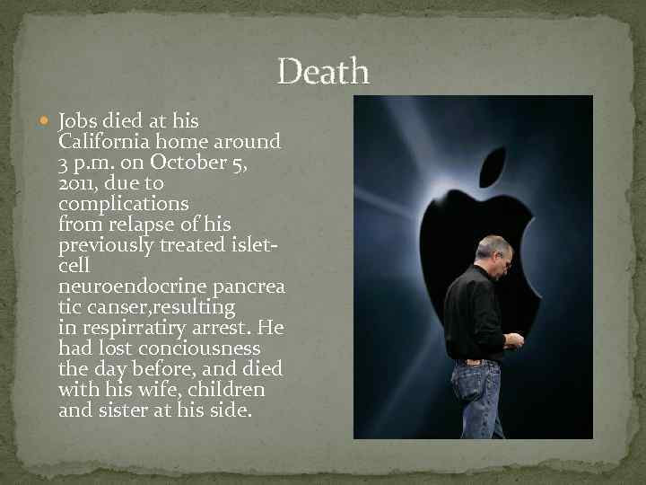 Death Jobs died at his California home around 3 p. m. on October 5,