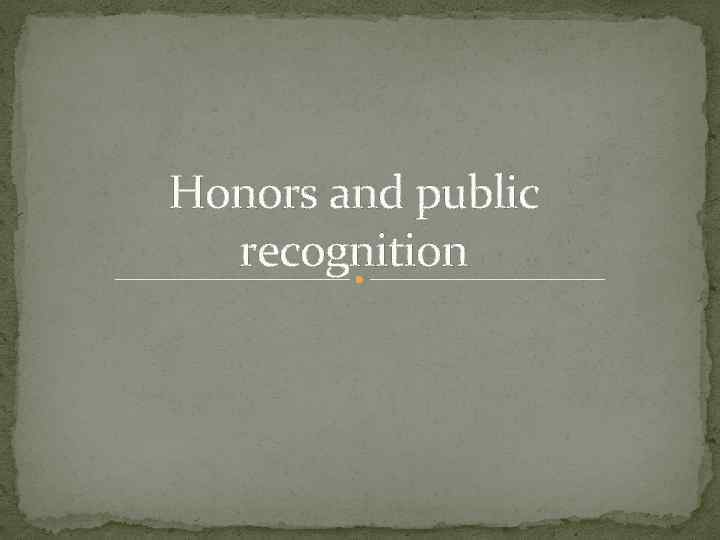 Honors and public recognition 