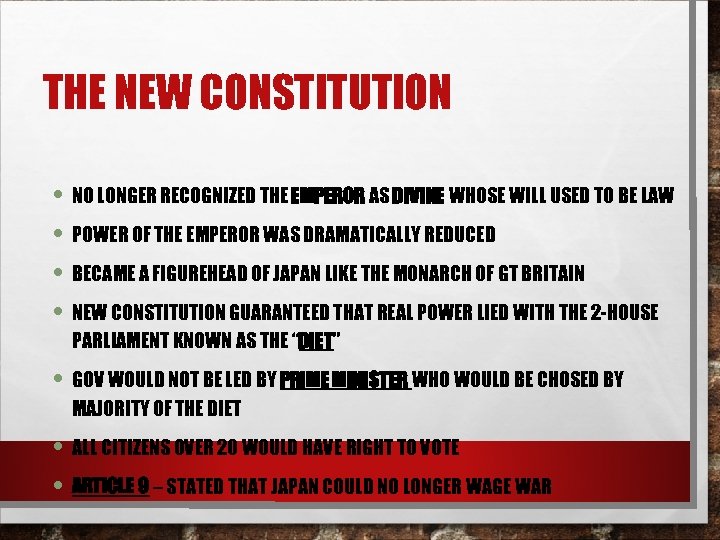 THE NEW CONSTITUTION • NO LONGER RECOGNIZED THE EMPEROR AS DIVINE WHOSE WILL USED