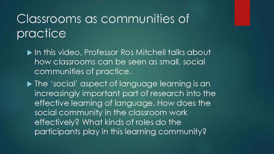 Classrooms as communities of practice In this video, Professor Ros Mitchell talks about how