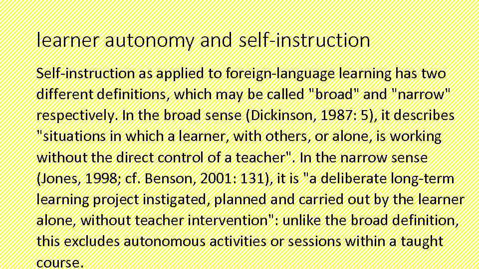 learner autonomy and self-instruction Self-instruction as applied to foreign-language learning has two different definitions,