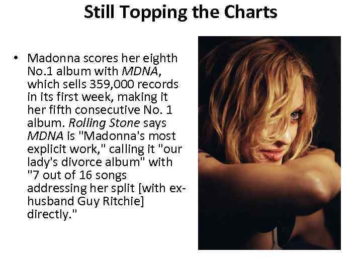 Still Topping the Charts • Madonna scores her eighth No. 1 album with MDNA,