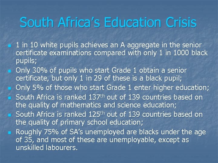 South Africa’s Education Crisis n n n 1 in 10 white pupils achieves an