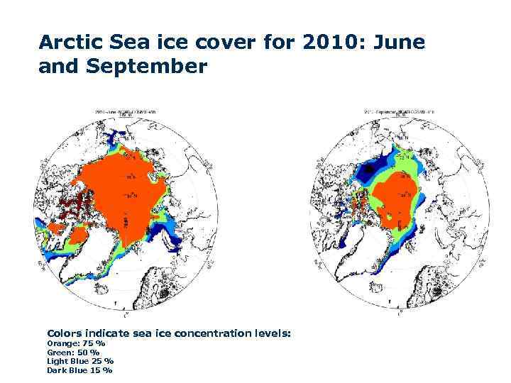 Arctic Sea ice cover for 2010: June and September Colors indicate sea ice concentration