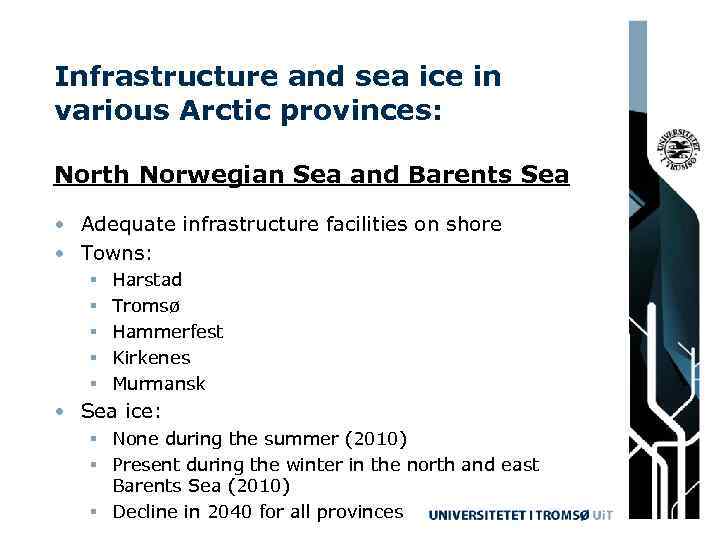 Infrastructure and sea ice in various Arctic provinces: North Norwegian Sea and Barents Sea