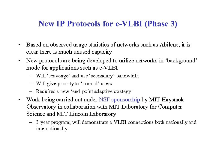 New IP Protocols for e-VLBI (Phase 3) • Based on observed usage statistics of