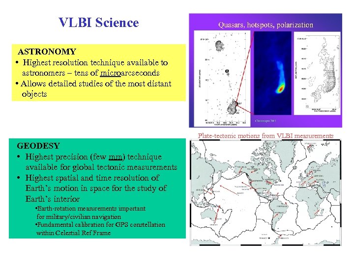 VLBI Science ASTRONOMY • Highest resolution technique available to astronomers – tens of microarcseconds