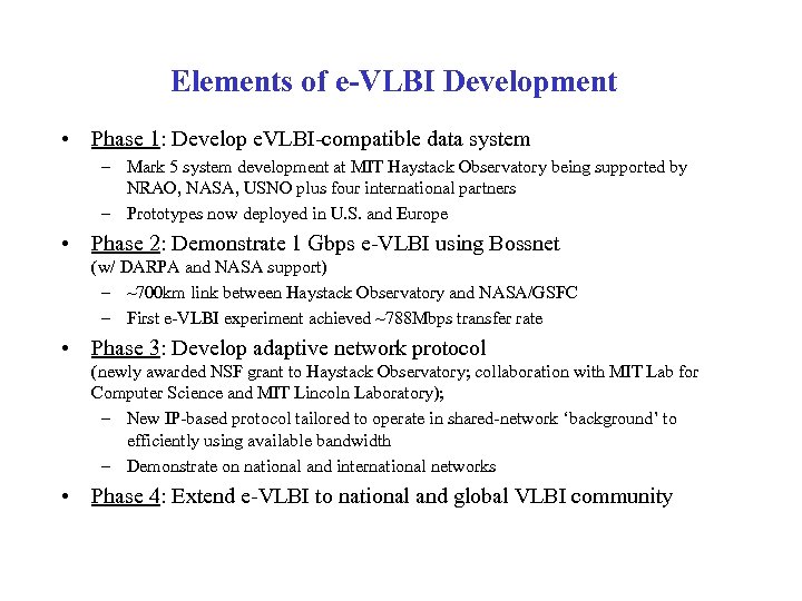 Elements of e-VLBI Development • Phase 1: Develop e. VLBI-compatible data system – Mark