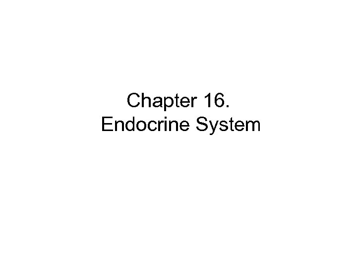 Chapter 16. Endocrine System 