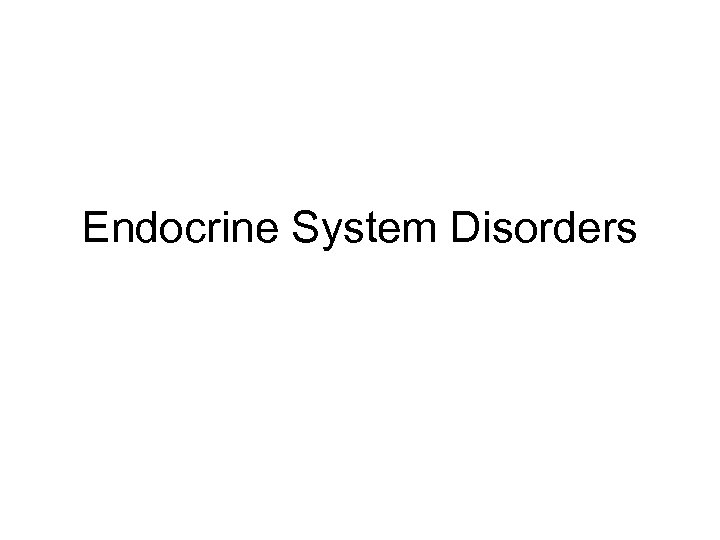 Endocrine System Disorders 