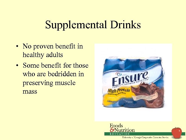 Supplemental Drinks • No proven benefit in healthy adults • Some benefit for those