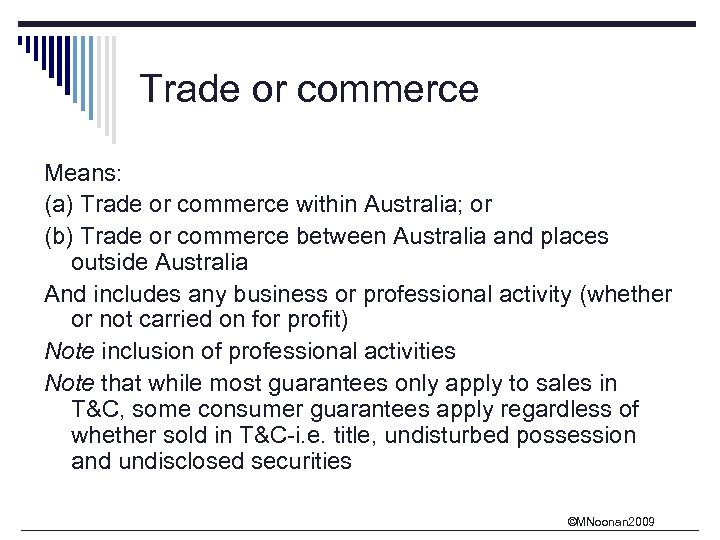Trade or commerce Means: (a) Trade or commerce within Australia; or (b) Trade or