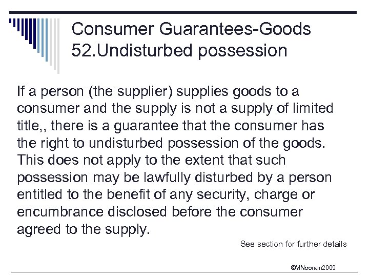 Consumer Guarantees-Goods 52. Undisturbed possession If a person (the supplier) supplies goods to a