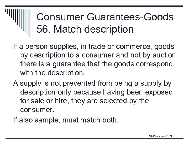 Consumer Guarantees-Goods 56. Match description If a person supplies, in trade or commerce, goods