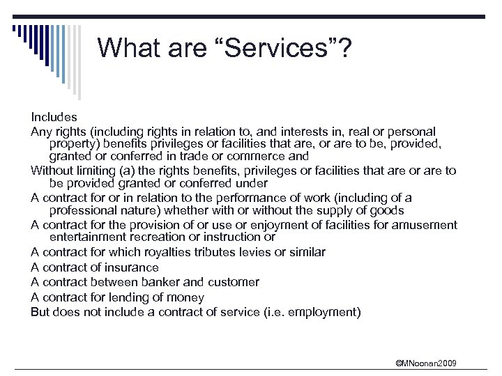 What are “Services”? Includes Any rights (including rights in relation to, and interests in,