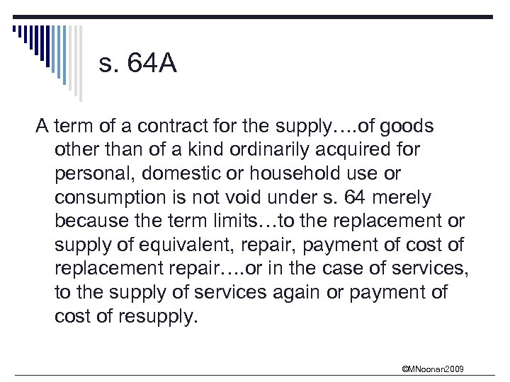 s. 64 A A term of a contract for the supply…. of goods other