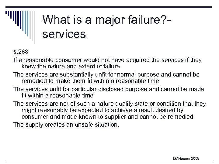 What is a major failure? services s. 268 If a reasonable consumer would not