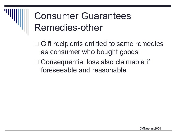 Consumer Guarantees Remedies-other o Gift recipients entitled to same remedies as consumer who bought