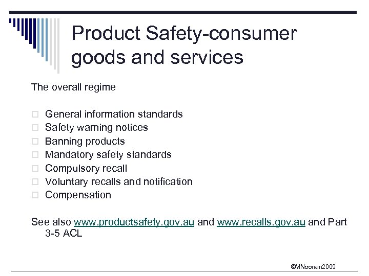 Product Safety-consumer goods and services The overall regime o General information standards o Safety