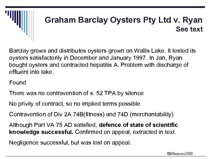 Graham Barclay Oysters Pty Ltd v. Ryan See text Barclay grows and distributes oysters