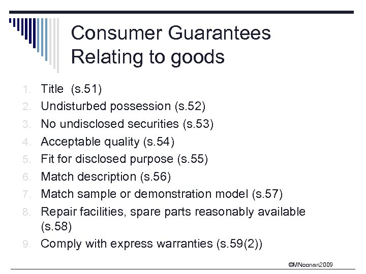 Consumer Guarantees Relating to goods 1. Title (s. 51) 2. Undisturbed possession (s. 52)