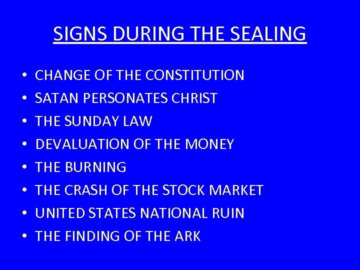SIGNS DURING THE SEALING • • CHANGE OF THE CONSTITUTION SATAN PERSONATES CHRIST THE