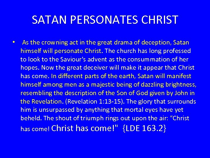 SATAN PERSONATES CHRIST • As the crowning act in the great drama of deception,
