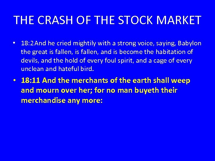 THE CRASH OF THE STOCK MARKET • 18: 2 And he cried mightily with