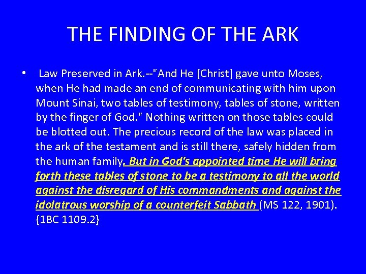 THE FINDING OF THE ARK • Law Preserved in Ark. --"And He [Christ] gave