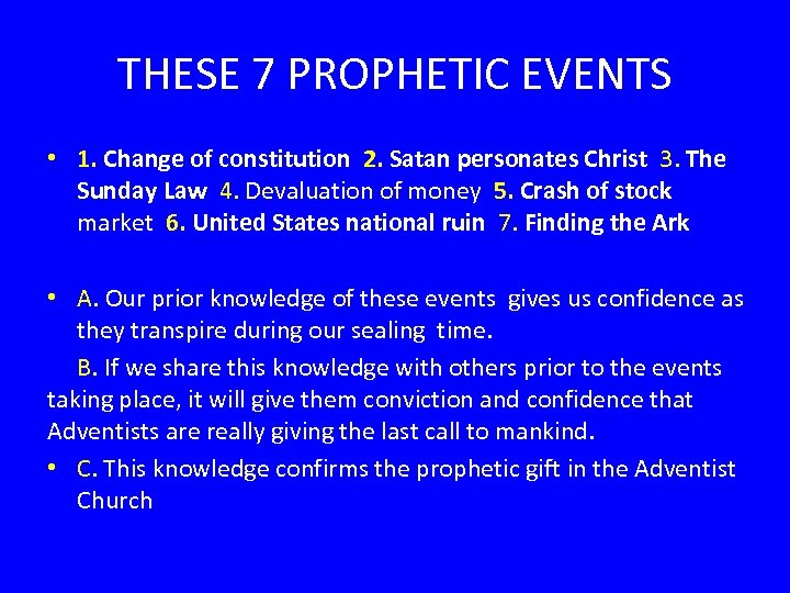 THESE 7 PROPHETIC EVENTS • 1. Change of constitution 2. Satan personates Christ 3.