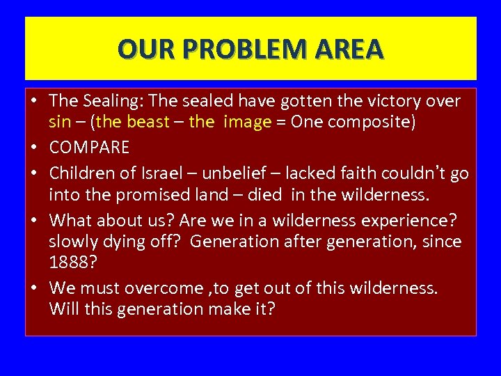 OUR PROBLEM AREA • The Sealing: The sealed have gotten the victory over sin