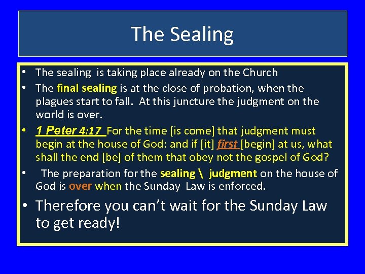 The Sealing • The sealing is taking place already on the Church • The