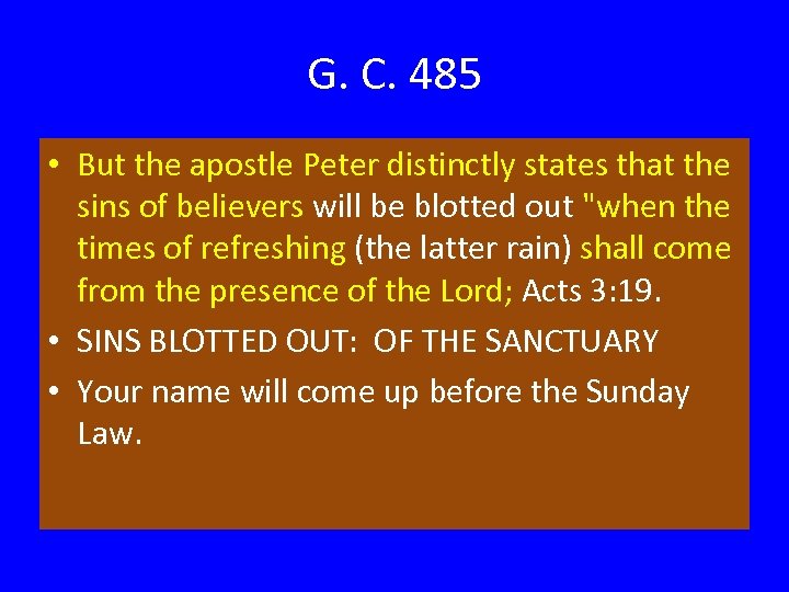 G. C. 485 • But the apostle Peter distinctly states that the sins of