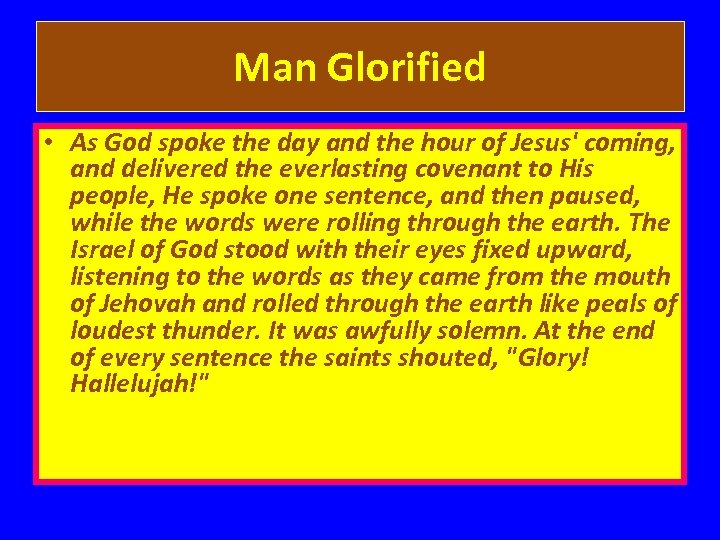 Man Glorified • As God spoke the day and the hour of Jesus' coming,