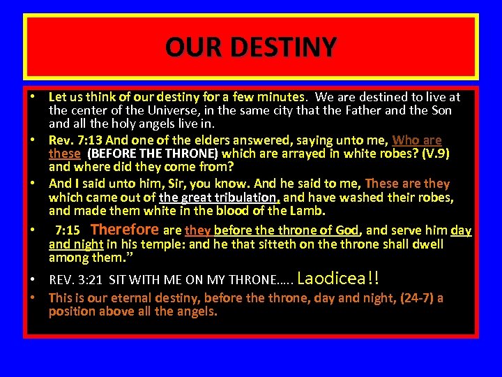 OUR DESTINY • Let us think of our destiny for a few minutes. We