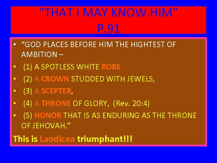 “THAT I MAY KNOW HIM” P. 91 • “GOD PLACES BEFORE HIM THE HIGHTEST
