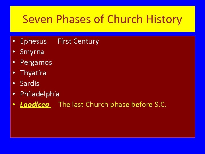 Seven Phases of Church History • • Ephesus First Century Smyrna Pergamos Thyatira Sardis