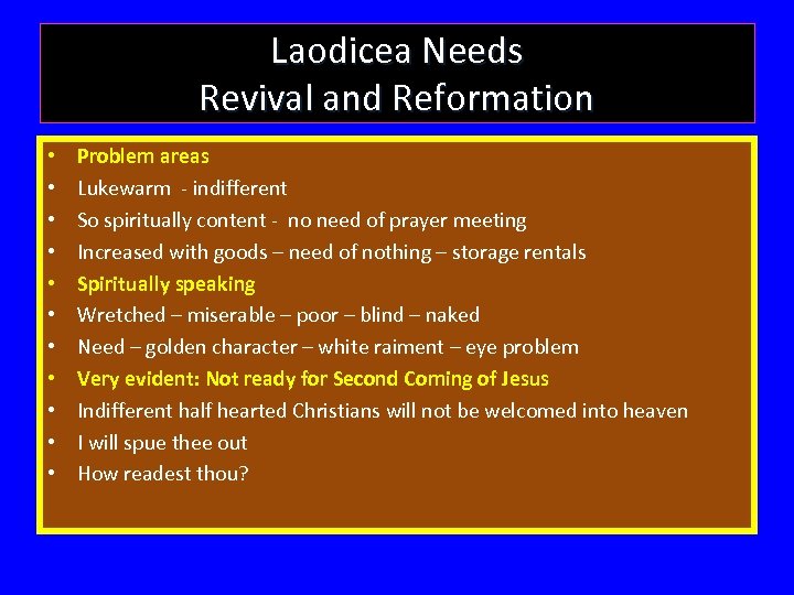 Laodicea Needs Revival and Reformation • • • Problem areas Lukewarm - indifferent So