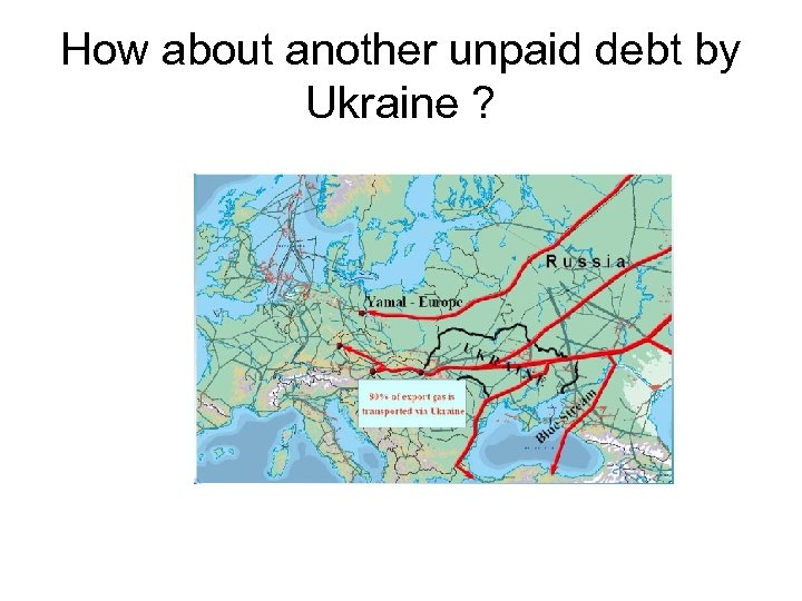 How about another unpaid debt by Ukraine ? 