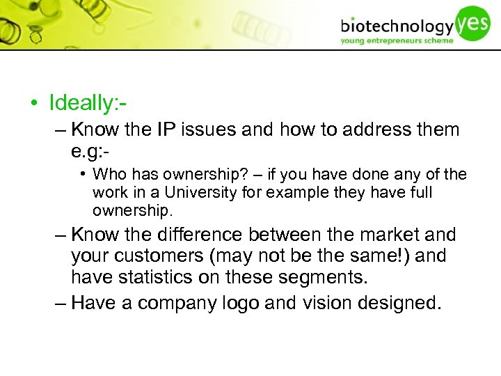  • Ideally: – Know the IP issues and how to address them e.