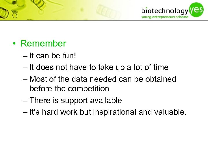  • Remember – It can be fun! – It does not have to