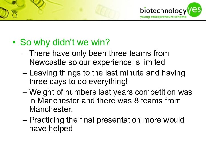  • So why didn’t we win? – There have only been three teams