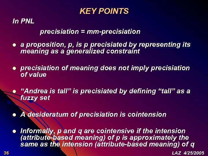 KEY POINTS In PNL precisiation = mm-precisiation l l precisiation of meaning does not