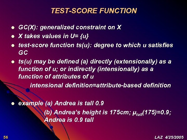TEST-SCORE FUNCTION l l l 56 GC(X): generalized constraint on X X takes values