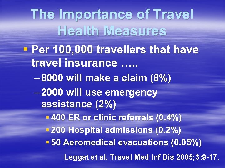 The Importance of Travel Health Measures § Per 100, 000 travellers that have travel