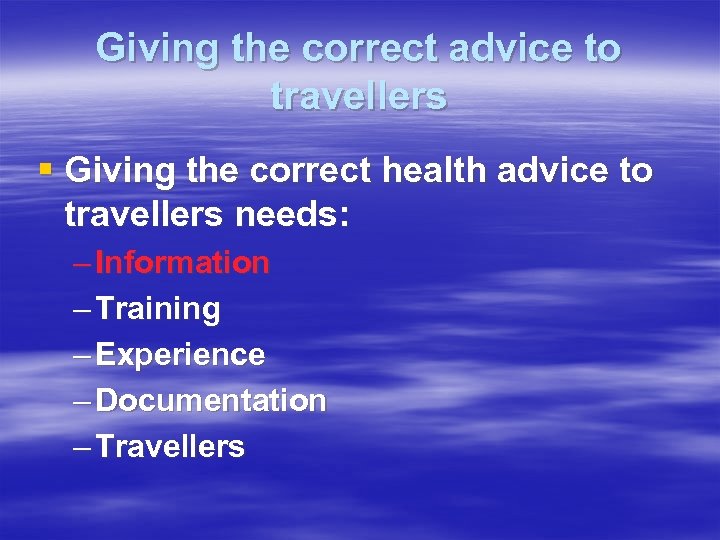 Giving the correct advice to travellers § Giving the correct health advice to travellers